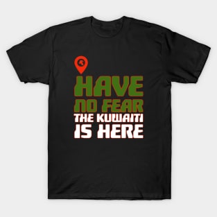 Have no fear the kuwaiti is here|kuwait national day T-Shirt